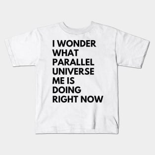 Parallel Universe Me Kids T-Shirt